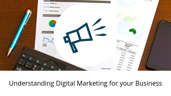 Understanding Digital Marketing for your Business